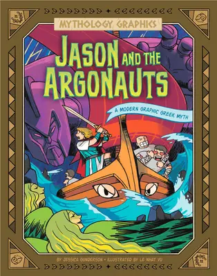 Jason és az argonauták: Egy modern grafikus görög mítosz - Jason and the Argonauts: A Modern Graphic Greek Myth