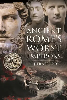 Az ókori Róma legrosszabb császárai - Ancient Rome's Worst Emperors