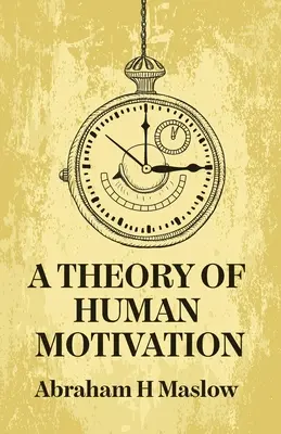 Az emberi motiváció elmélete - A Theory Of Human Motivation