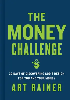 A pénzzel kapcsolatos kihívás: 30 nap Isten tervének felfedezése számodra és a pénzed számára - The Money Challenge: 30 Days of Discovering God's Design for You and Your Money