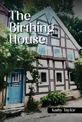 A szülőház - The Birthing House