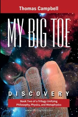 My Big TOE - Felfedezés S: A filozófiát, fizikát és metafizikát egyesítő trilógia 2. könyve - My Big TOE - Discovery S: Book 2 of a Trilogy Unifying Philosophy, Physics, and Metaphysics