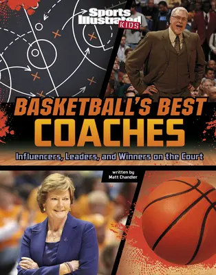 A kosárlabda legjobb edzői: Befolyásolók, vezetők és győztesek a pályán - Basketball's Best Coaches: Influencers, Leaders, and Winners on the Court