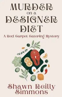 Gyilkosság a tervezői diétán: A Red Carpet Catering Rejtély - Murder on a Designer Diet: A Red Carpet Catering Mystery