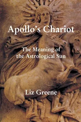 Apolló szekere: Az asztrológiai Nap jelentése - Apollo's Chariot: The Meaning of the Astrological Sun