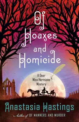 Hoaxes and Homicide: Egy kedves Miss Hermione rejtélye - Of Hoaxes and Homicide: A Dear Miss Hermione Mystery