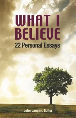 Amiben hiszek: 22 személyes esszé - What I Believe: 22 Personal Essays