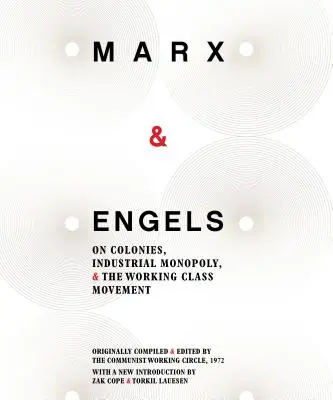 Karl Marx és Friedrich Engels: Engels: A gyarmatokról, az ipari monopóliumról és a munkásmozgalomról - Karl Marx and Friedrich Engels: On Colonies, Industrial Monopoly and the Working Class Movement