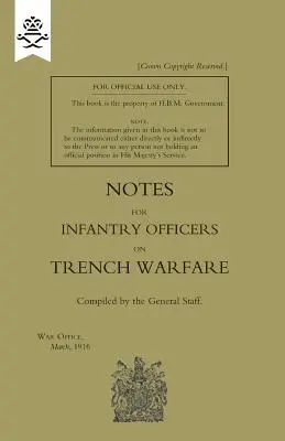 Jegyzetek gyalogsági tisztek számára a lövészárok-harcról, 1916. március - Notes for Infantry Officers on Trench Warfare, March 1916