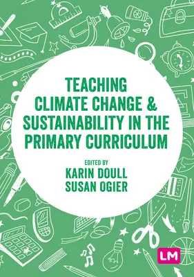 Az éghajlatváltozás és a fenntarthatóság tanítása az általános iskolai tantervben - Teaching Climate Change and Sustainability in the Primary Curriculum