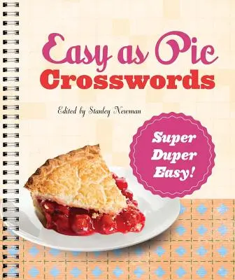 Könnyű, mint a pite keresztrejtvények: Szuper-Duper Könnyű!: Rejtvények: 72 pihentető rejtvény - Easy as Pie Crosswords: Super-Duper Easy!: 72 Relaxing Puzzles