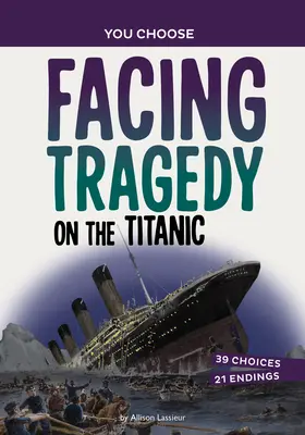 Szembenézés a Titanic tragédiájával: Történelemkereső kaland - Facing Tragedy on the Titanic: A History Seeking Adventure