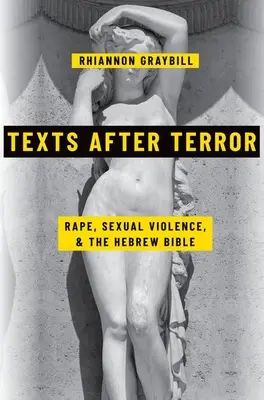 Szövegek a terror után: Nemi erőszak, szexuális erőszak és a héber Biblia - Texts After Terror: Rape, Sexual Violence, and the Hebrew Bible