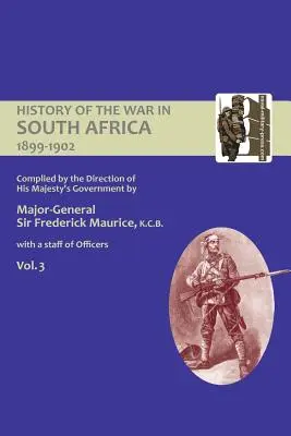 A DÉL-AFRIKAI HÁBORÚ HÁBORÚ HIRDETMÉNYE 1899-1902 Őfelsége kormányának irányításával összeállítva Hármas kötet - OFFICIAL HISTORY OF THE WAR IN SOUTH AFRICA 1899-1902 compiled by the Direction of His Majesty's Government Volume Three