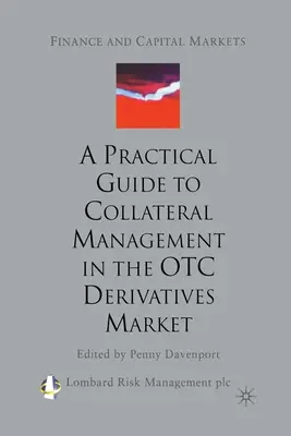 Gyakorlati útmutató a fedezetkezeléshez a tőzsdén kívüli származtatott ügyletek piacán - A Practical Guide to Collateral Management in the OTC Derivatives Market