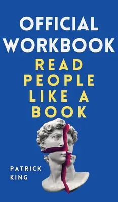 A Read People Like a Book (Olvasd az embereket, mint egy könyvet) hivatalos munkakönyve. - OFFICIAL WORKBOOK for Read People Like a Book