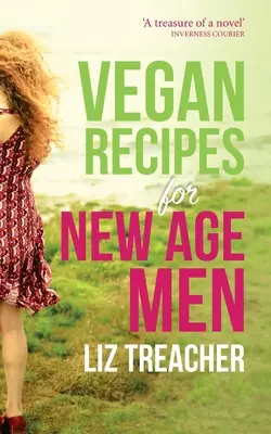 Vegán receptek a New Age férfiaknak - Vegan Recipes for New Age Men