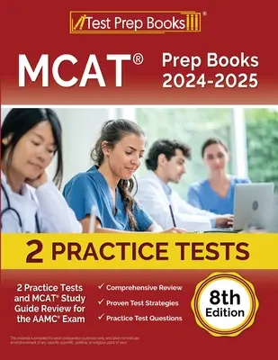 MCAT Prep Books 2024-2025: 2 Practice Tests and MCAT Study Guide Review for the AAMC Exam [8. kiadás] - MCAT Prep Books 2024-2025: 2 Practice Tests and MCAT Study Guide Review for the AAMC Exam [8th Edition]