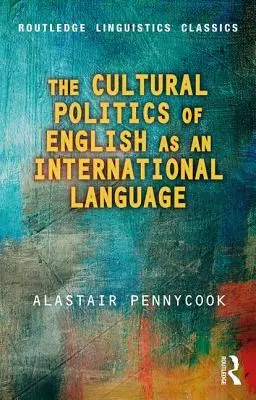 Az angol mint nemzetközi nyelv kulturális politikája - The Cultural Politics of English as an International Language