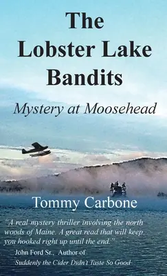 A Homár-tavi banditák: Rejtély Mooseheadben: - The Lobster Lake Bandits: Mystery at Moosehead: