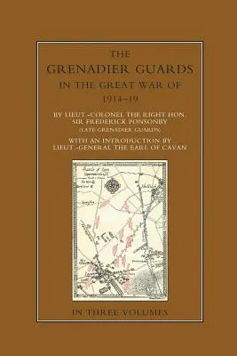 A GRENADIER GÁRDÁK A NAGY HÁBORÚBAN 1914-1918 Első kötet - THE GRENADIER GUARDS IN THE GREAT WAR 1914-1918 Volume One