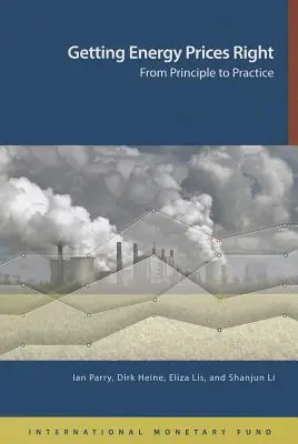 Getting Energy Prices Right: Az elvektől a gyakorlatig - Getting Energy Prices Right: From Principle to Practice