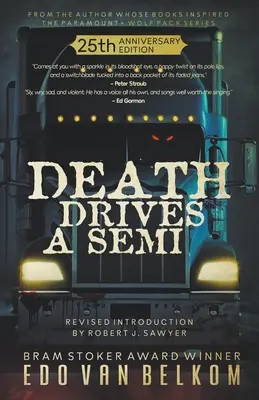 A halál egy félkocsit vezet: 25. évfordulós kiadás - Death Drives a Semi: 25th Anniversary Edition