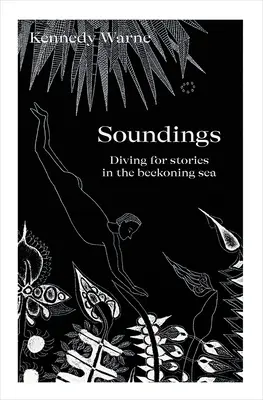 Soundings: Búvárkodás a történetekért a hullámzó tengerben - Soundings: Diving for Stories in the Beckoning Sea