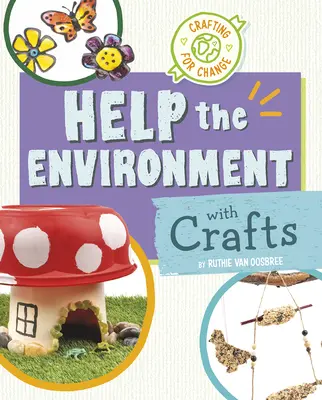 Segíts a környezetnek kézművességgel - Help the Environment with Crafts