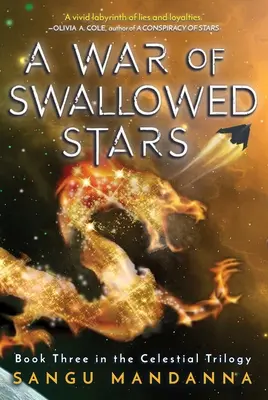 A lenyelt csillagok háborúja: A Mennyei trilógia harmadik könyve - A War of Swallowed Stars: Book Three of the Celestial Trilogy