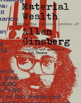 Anyagi jólét: Allen Ginsberg személyes archívumának feltárása - Material Wealth: Mining the Personal Archive of Allen Ginsberg