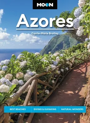 Hold Azori-szigetek: Legjobb strandok, búvárkodás és kajakozás, természeti csodák - Moon Azores: Best Beaches, Diving & Kayaking, Natural Wonders