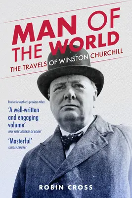 A világ embere - Winston Churchill utazásai - Man of the World - The Travels of Winston Churchill