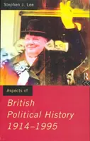 Aspekty britských politických dějin 1914-1995 - Aspects of British Political History 1914-1995