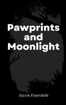 Mancsnyomok és holdfény - Pawprints and Moonlight