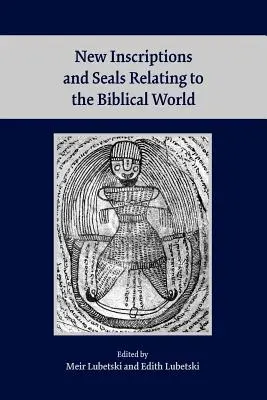 A bibliai világra vonatkozó új feliratok és pecsétek - New Inscriptions and Seals Relating to the Biblical World