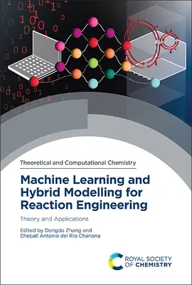Gépi tanulás és hibrid modellezés a reakciótechnika számára: Elmélet és alkalmazások - Machine Learning and Hybrid Modelling for Reaction Engineering: Theory and Applications