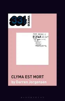 A halott C's Clyma est mort - The Dead C's Clyma est mort