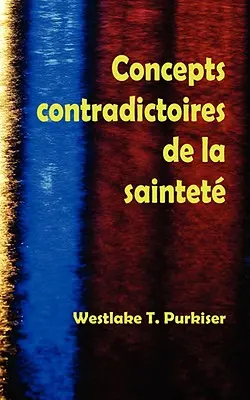 Concepts Contradictoires de La Saintete (A Szentírás ellentmondásai) - Concepts Contradictoires de La Saintete