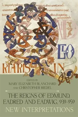 Edmund, Eadred és Eadwig uralkodása, 939-959: Új értelmezések - The Reigns of Edmund, Eadred and Eadwig, 939-959: New Interpretations