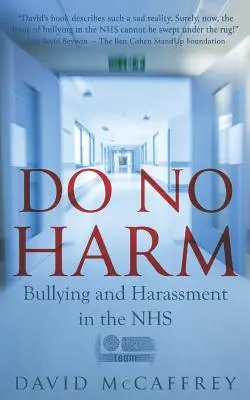 Do No Harm: Bullying és zaklatás az NHS-ben - Do No Harm: Bullying and Harassment in the Nhs