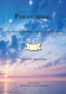 Paranormális Egy újszövetségi tudós vizsgálja a túlvilági életet - Paranormal A New Testament Scholar Looks at the Afterlife