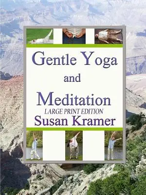 Szelíd jóga és meditáció, nagy nyomtatott kiadás - Gentle Yoga and Meditation, Large Print Edition