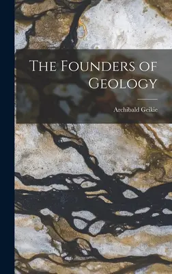 A geológia alapítói - The Founders of Geology