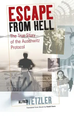 Menekülés a pokolból: Az auschwitzi jegyzőkönyv igaz története - Escape from Hell: The True Story of the Auschwitz Protocol