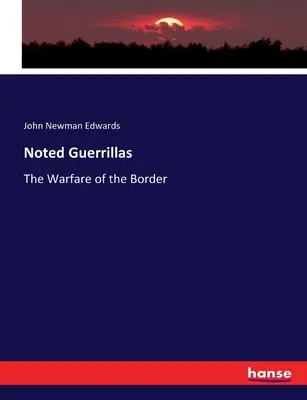 Noted Guerillas: A határ menti hadviselés - Noted Guerrillas: The Warfare of the Border