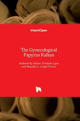 A nőgyógyászati papirusz Kahun - The Gynecological Papyrus Kahun