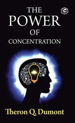 A koncentráció ereje - The Power of Concentration