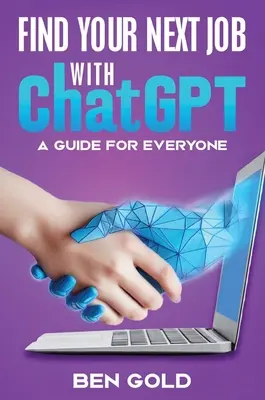 A következő állás megtalálása a Chat GPT-vel: Útmutató mindenkinek - Finding Your Next Job with Chat GPT: A Guide for Everyone