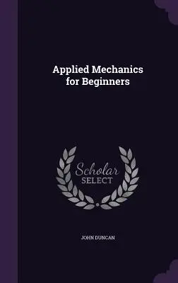 Alkalmazott mechanika kezdőknek - Applied Mechanics for Beginners